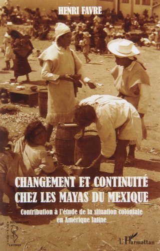 Changement et continuité chez les Mayas du Mexique