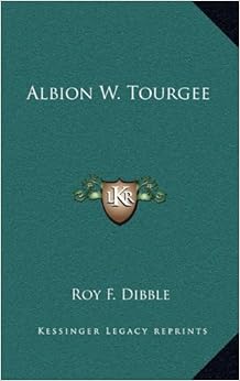 Albion W. Tourgee Amazon.co.uk Dibble, Roy F 9781163731659 Books