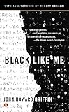 Black Like Me by John Howard Griffin, Robert Bonazzi