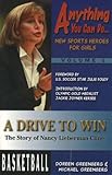 A Drive to Win: The Story of Nancy Lieberman-Cline (Anything You Can Do... New Sports Heroes for Girls)