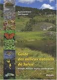 Guide des milieux naturels de Suisse (French Edition) by