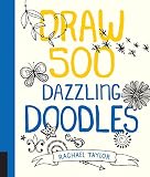 Draw 500 Dazzling Doodles