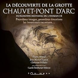La  découverte de la grotte de Chauvet-Pont d'Arc