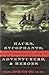 Hacks, Sycophants, Adventurers, and Heroes: Madison's Commanders in the War of 1812