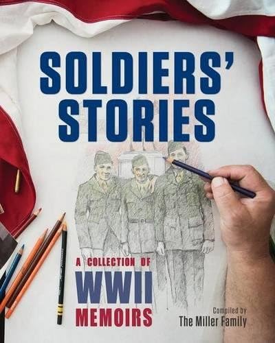 Soldiers' Stories: A Collection of WWII Memoirs Paperback – December 7, 2016