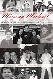 Missing Michael: A Mother's Story of