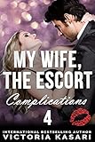 My Wife, The Escort - Complications 4 (My Wife, The Escort Season 3)