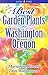 Best Garden Plants for Washington and Oregon by 
