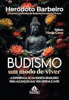 Livro Budismo: um modo de viver - a experiência de um budista brasileiro para se alcançar uma vida serena e livre