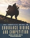 The Complete Guide to Endurance Riding and Competition (Howell Reference Books) by Donna Snyder-Smith