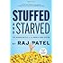 Stuffed and Starved: The Hidden Battle for the World Food System - Revised and Updated