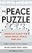 The Peace Puzzle: America's Quest for Arab-Israeli Peace, 1989–2011