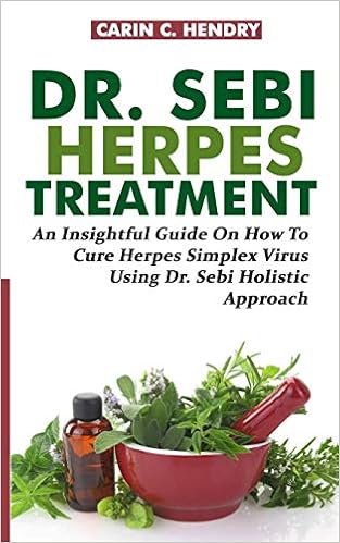 Dr Sebi Herpes Treatment An Insightful Guide On How To Cure Herpes Simplex Virus Using Dr Sebi Holistic Approach Hendry Carin C 9781082115103 Amazon Com Books