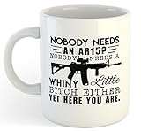 Nobody needs an AR-15 Mug - Funny Conservative Republican 2nd Amendment Coffee Cup