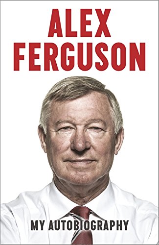 #2 — Alex Ferguson: My Autobiography