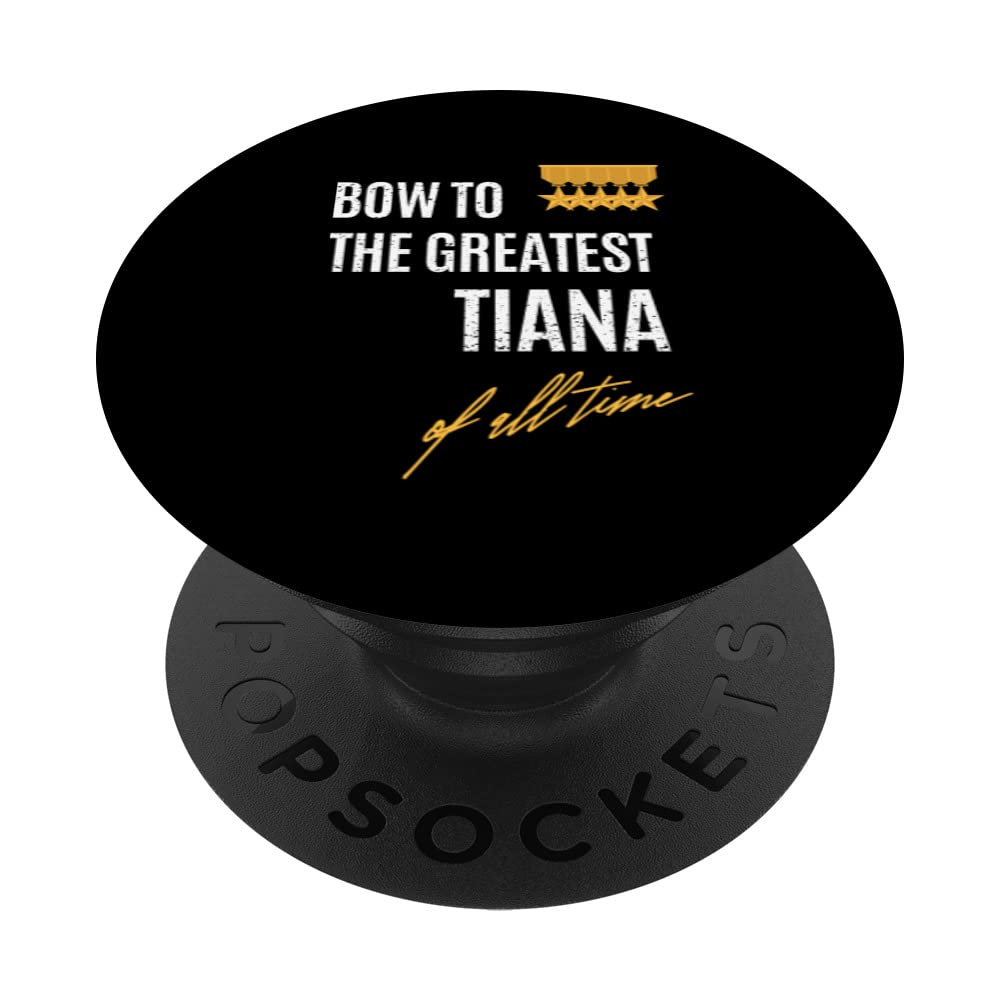 Bow To The Greatest Tiana Of All Time First Given Name PopSockets Swappable PopGrip
