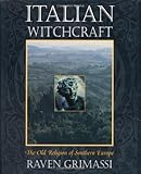 Front cover for the book Italian Witchcraft: The Old Religion of Southern Europe by Raven Grimassi