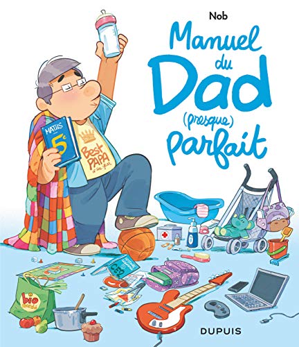 Manuel du Dad (presque) parfait by