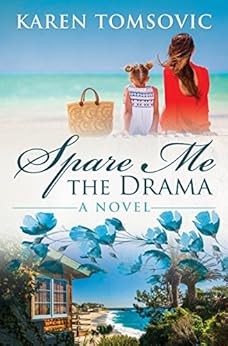 Spare Me the Drama: A Novel by [Tomsovic, Karen]