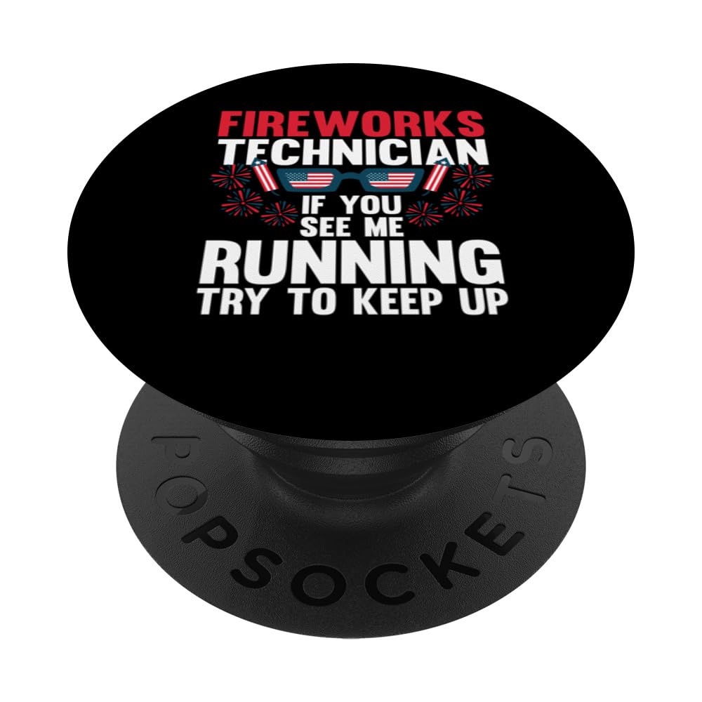 fireworks technician if you see me running fireworks PopSockets Swappable PopGrip