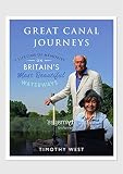 Our Great Canal Journeys: A Lifetime of Memories on Britain's Most Beautiful Waterways by Timothy West