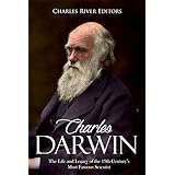 Charles Darwin: The Life and Legacy of the 19th Century’s Most Famous Scientist