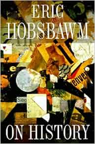 Amazon.com: On History (9781565844681): Eric Hobsbawm: Books