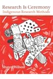 Research Is Ceremony: Indigenous Research Methods