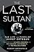 The Last Sultan: The Life and Times of Ahmet Ertegun by 