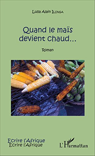 Quand le maïs devient chaud