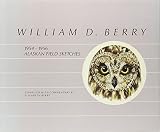 William D Berry: 1954-1956 Alaskan Field Sketches by 