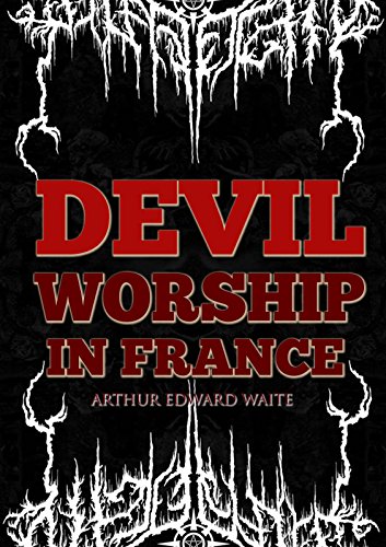 Devil Worship In France The Question Of Lucifer Annotated The Origin Of Devil - 