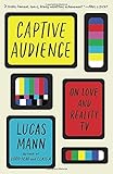 Captive Audience: On Love and Reality TV