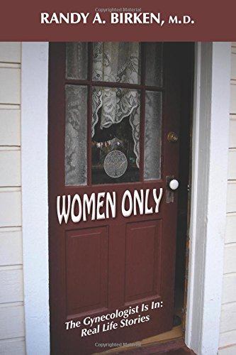 Women Only: The Gynecologist Is In: Real Life Stories
