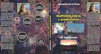 Numerologia Y Predicciones Mensajera De La Tierra Ivi Sepulveda Spanish Edition Ebook Sepulveda Ivi Kindle Store Amazon Com