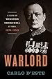 Warlord: A Life of Winston Churchill at War, 1874-1945