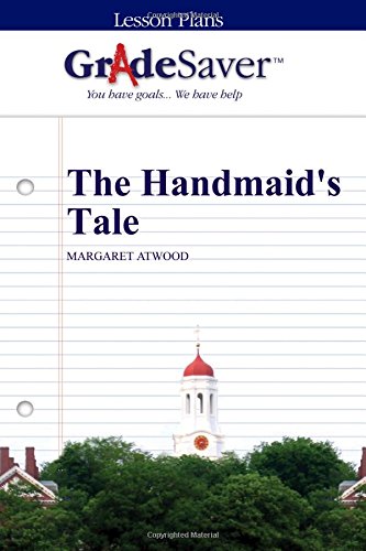 GradeSaver (TM) Lesson Plans: The Handmaid's Tale