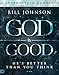 God is Good Interactive Manual: He's Better Than You Think