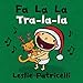 Fa La La/Tra-la-la (Leslie Patricelli board books)