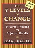 The 7 Levels of Change: Different Thinking for Different Results 3rd Edition