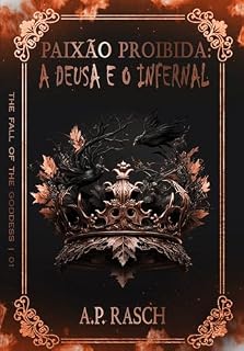 Livro Paixão Proibida: A Deusa e o Infernal (The Fall Of The Goddess Livro 1)