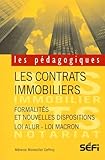 Les contrats immobiliers : Formalités et nouvelles dispositions (loi ALUR - loi Macron) by Mélanie Monteillet Geffroy, Mélanie Monteillet Geffroy
