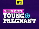 Teen Mom: Young and Pregnant Season 1