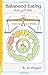 Balanced Eating Made Easy with the Food Balance Wheel: A How-To Guide For Quickly Planning Balanced by Art Dragon