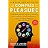 The Compass of Pleasure: How Our Brains Make Fatty Foods, Orgasm, Exercise, Marijuana, Generosity, Vodka,  Learning, and Gambling Feel So Good
