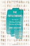 The Futilitarians: Our Year of Thinking, Drinking, Grieving, and Reading by Anne Gisleson