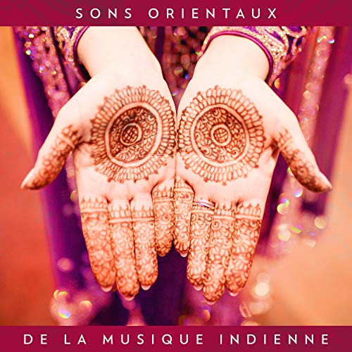 Sons Orientaux De La Musique Indienne By Deep Lounge Journey