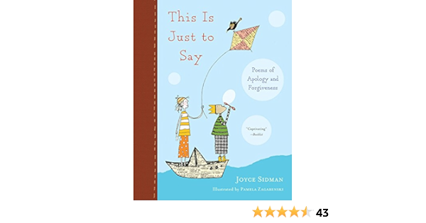 This Is Just To Say Poems Of Apology And Forgiveness Sidman Joyce Zagarenski Pamela 9780544105072 Amazon Com Books