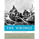 The World’s Greatest Civilizations: The History and Culture of the Vikings