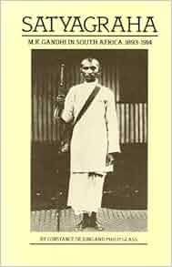 Satyagraha M K Gandhi In South Africa 1893 1914